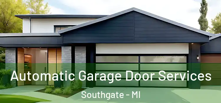  Automatic Garage Door Services Southgate - MI