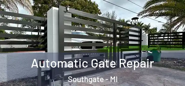 Automatic Gate Repair Southgate - MI