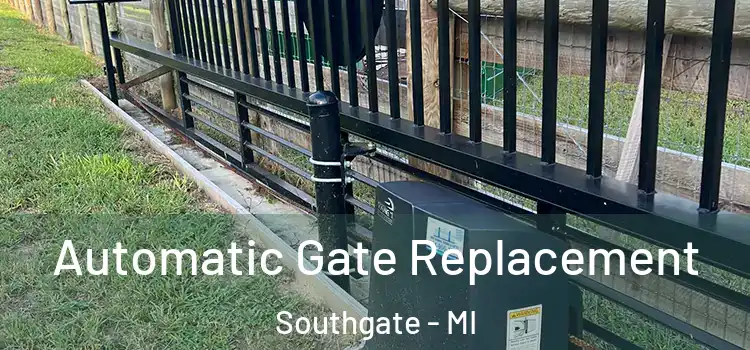 Automatic Gate Replacement Southgate - MI