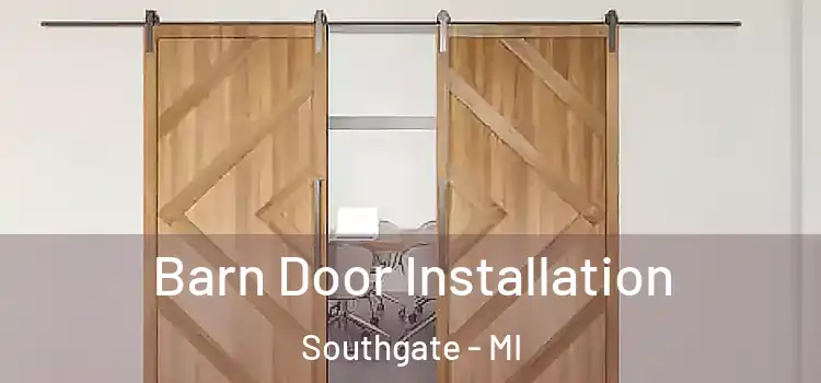 Barn Door Installation Southgate - MI