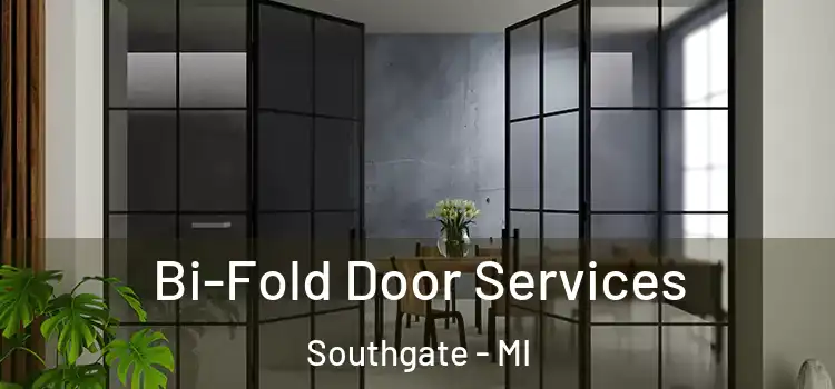Bi-Fold Door Services Southgate - MI