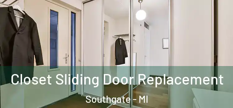 Closet Sliding Door Replacement Southgate - MI