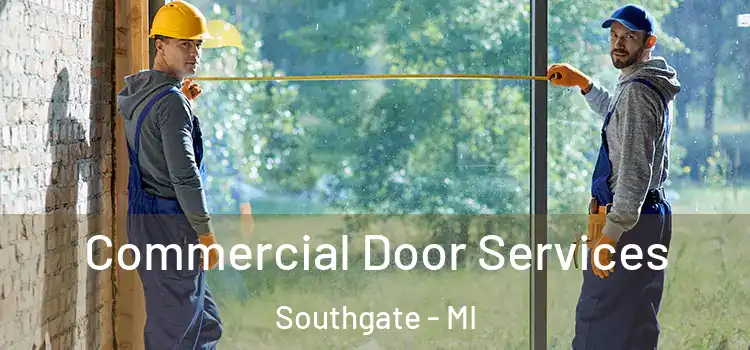 Commercial Door Services Southgate - MI