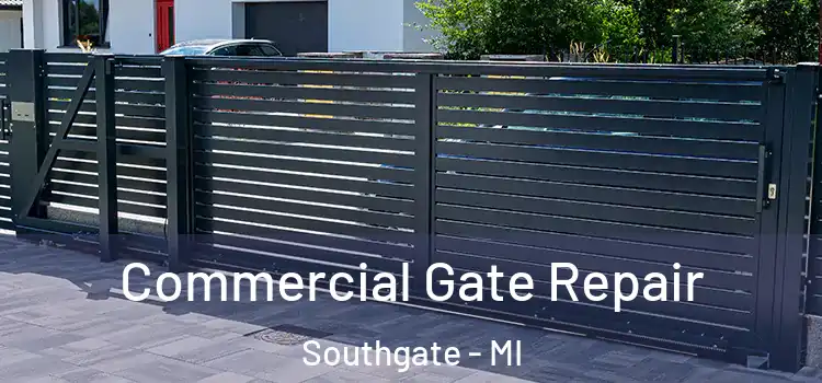 Commercial Gate Repair Southgate - MI