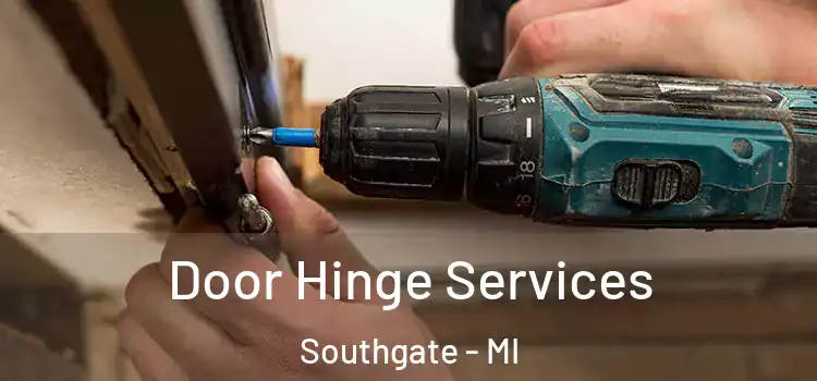 Door Hinge Services Southgate - MI