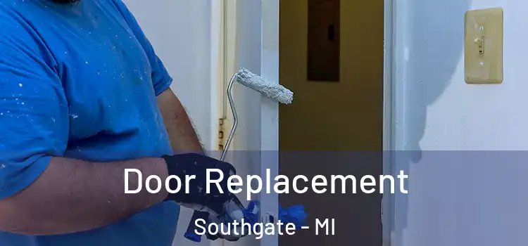Door Replacement Southgate - MI