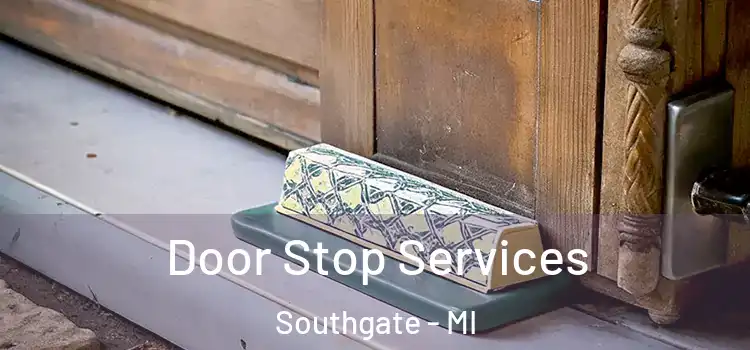 Door Stop Services Southgate - MI