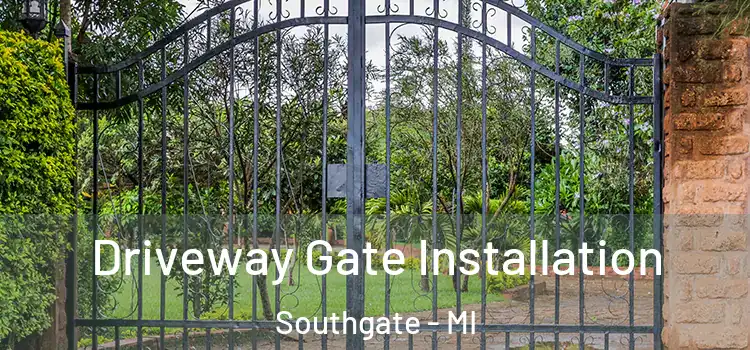 Driveway Gate Installation Southgate - MI