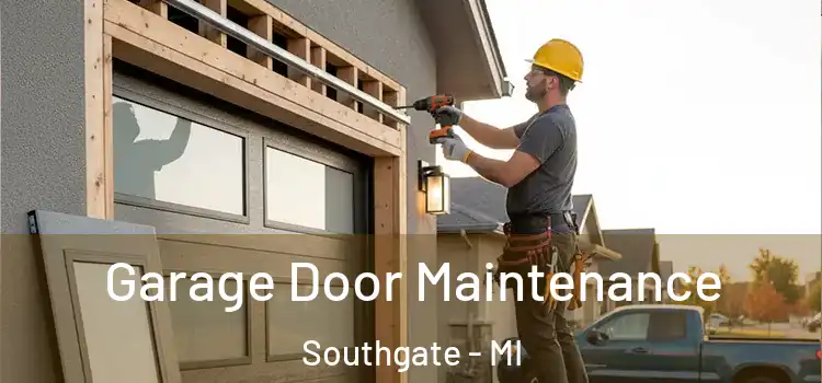 Garage Door Maintenance Southgate - MI