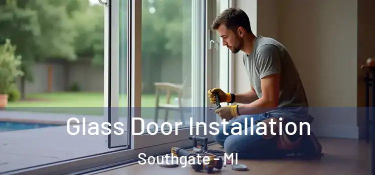 Glass Door Installation Southgate - MI
