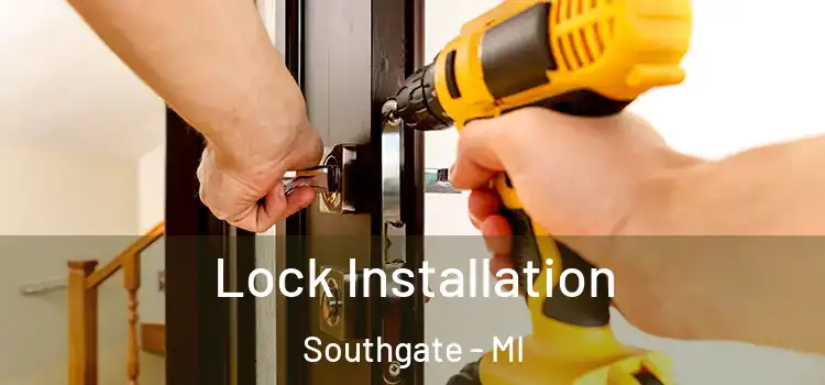 Lock Installation Southgate - MI