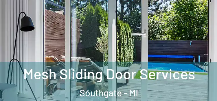 Mesh Sliding Door Services Southgate - MI