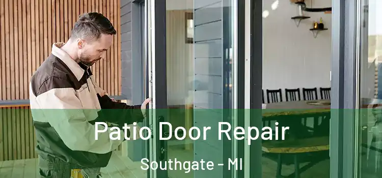 Patio Door Repair Southgate - MI
