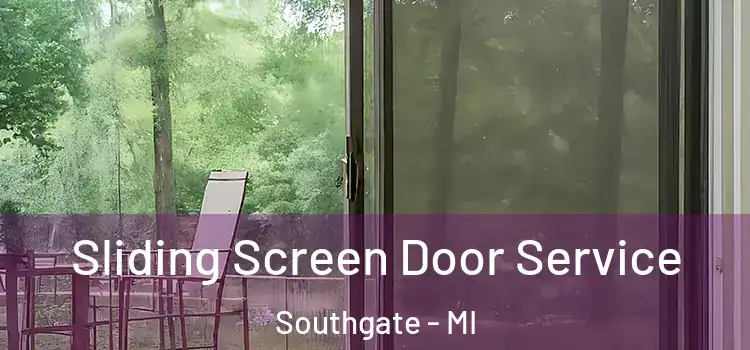 Sliding Screen Door Service Southgate - MI